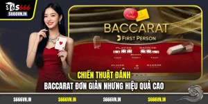 Chiến Thuật Đánh Baccarat Đơn Giản Nhưng Hiệu Quả Cao