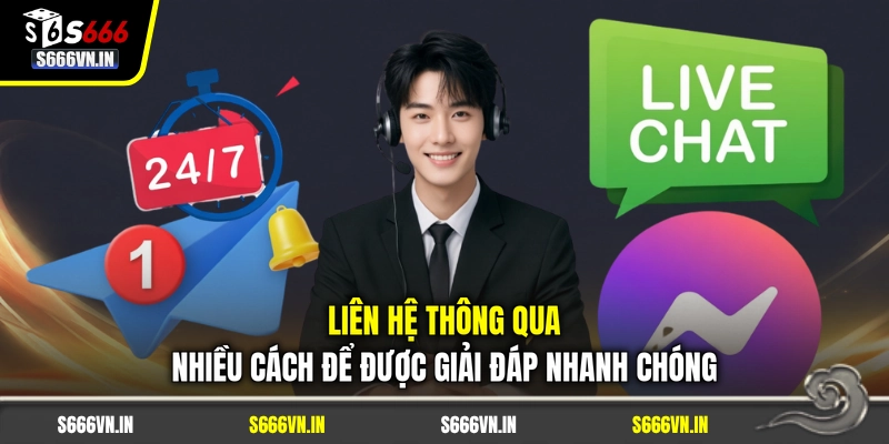 Liên hệ thông qua nhiều cách để được giải đáp nhanh chóng