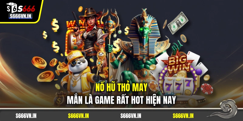 Nổ hũ Thỏ May Mắn là game rất hot hiện nay Nổ hũ Thỏ May Mắn là game rất hot hiện nay