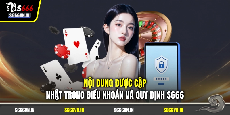 Nội dung được cập nhật trong điều khoản và quy định S666