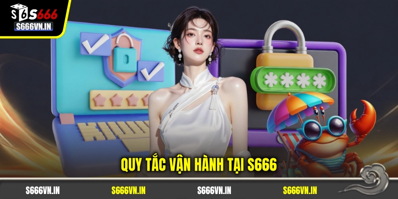 Điều khoản S666 1 Quy tắc vận hành tại S666